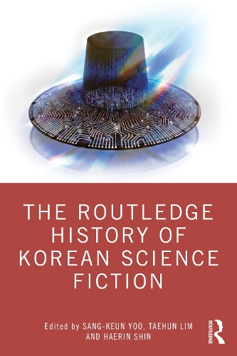 The Routledge History of Korean Science Fiction.