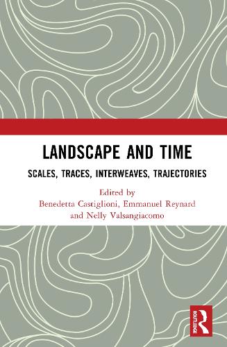 Landscape and Time: Scales, Traces, Interweaves, Trajectories.