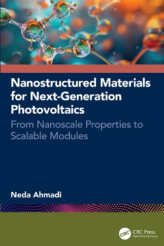 Nanostructured Materials for Next-Generation Photovoltaics: From Nanoscale Properties to Scalable Modules.