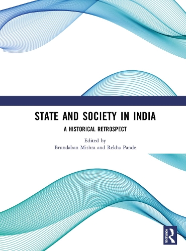 State and Society in India: A Historical Retrospect.