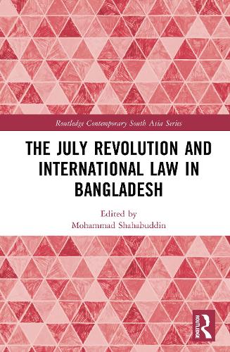The July Revolution and International Law in Bangladesh.
