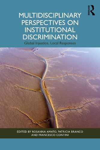 Multidisciplinary Perspectives on Institutional Discrimination: Global Injustice, Local Responses.