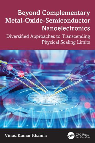 Beyond Complementary Metal-Oxide-Semiconductor Nanoelectronics: Diversified Approaches to Transcending Physical Scaling Limits.