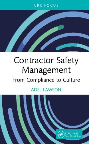 Contractor Safety Management: From Compliance to Culture.