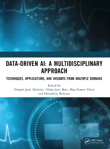 Data-Driven AI: A Multidisciplinary Approach: Techniques, Applications, and Insights from Multiple Domains.