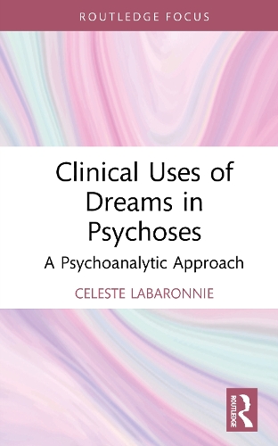 Clinical Uses of Dreams in Psychoses: A Psychoanalytic Approach.
