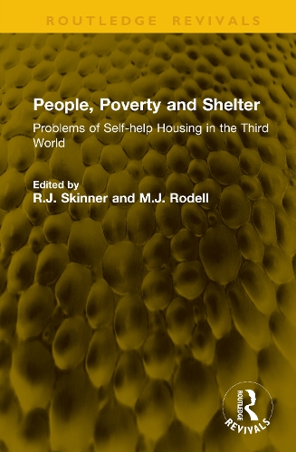 People, Poverty and Shelter: Problems of Self-help Housing in the Third World.