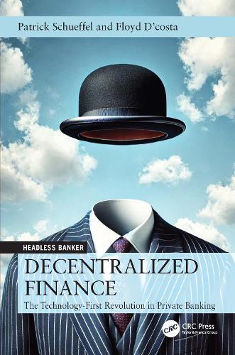 Decentralized Finance: The Technology-First Revolution in Private Banking.