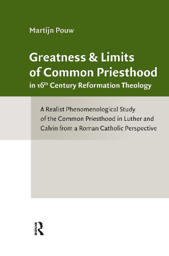 Greatness and Limits of Common Priesthood in 16th Century Reformation Theology.