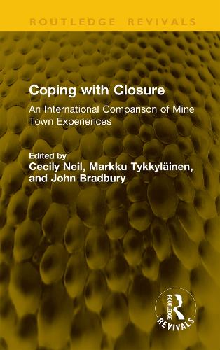 Coping with Closure: An International Comparison of Mine Town Experiences.