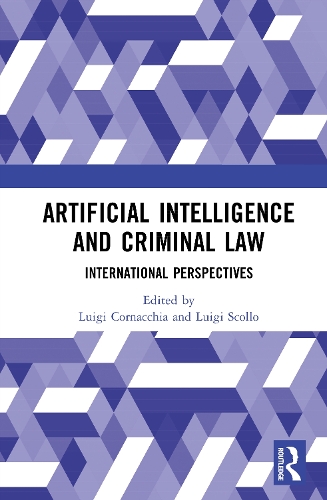 Artificial Intelligence and Criminal Law: International Perspectives.