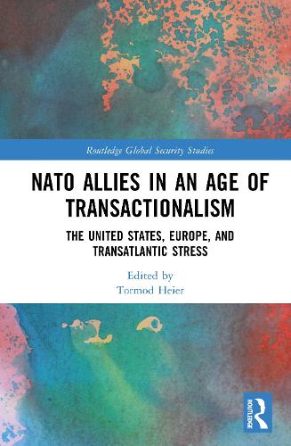 NATO Allies in an Age of Transactionalism: The United States, Europe, and Transatlantic Stress.