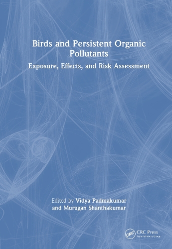 Birds and Persistent Organic Pollutants: Exposure, Effects, and Risk Assessment.
