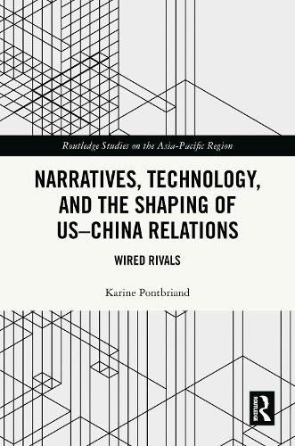 Narratives, Technology, and the Shaping of US-China Relations