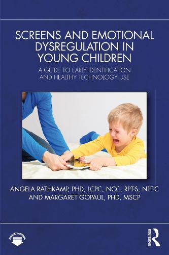 Screens and Emotional Dysregulation in Young Children: A Guide to Early Identification and Healthy Technology Use.