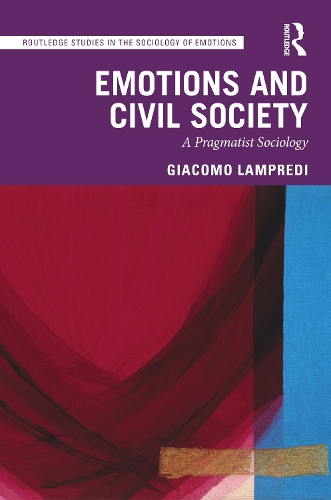 Emotions and Civil Society: A Pragmatist Sociology.