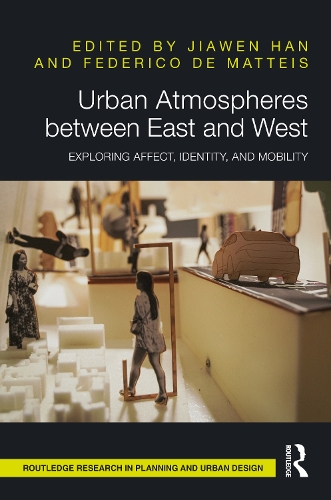 Urban Atmospheres between East and West: Exploring Affect, Identity, and Mobility.