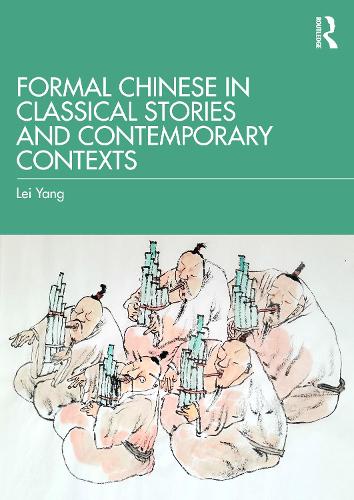 Formal Chinese in Classical Stories and Contemporary Contexts.