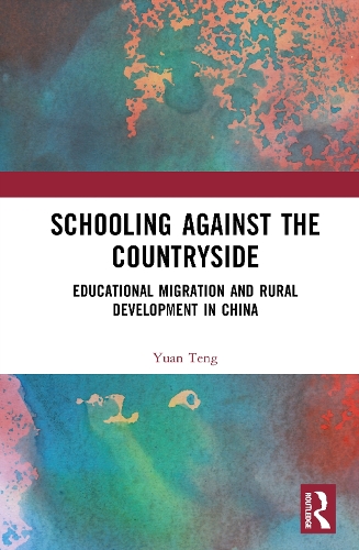 Schooling against the Countryside: Educational Migration and Rural Development in China.