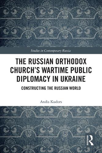 The Russian Orthodox Church's Wartime Public Diplomacy in Ukraine