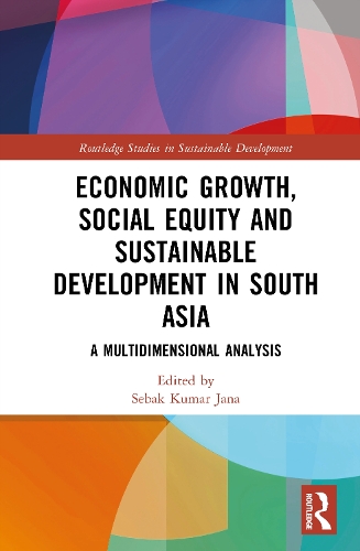 Economic Growth, Social Equity and Sustainable Development in South Asia: A Multidimensional Analysis.