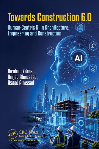 Towards Construction 6.0: Human-Centric AI in Architecture, Engineering and Construction.