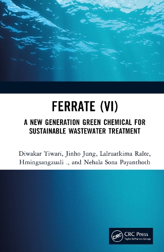 Ferrate (VI): A New Generation Green Chemical for Sustainable Wastewater Treatment.