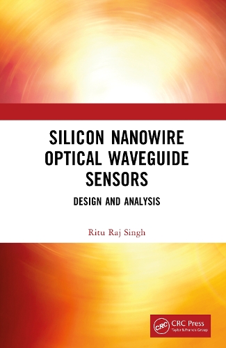 Silicon Nanowire Optical Waveguide Sensors: Design and Analysis.