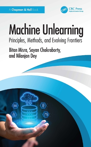 Machine Unlearning: Principles, Methods, and Evolving Frontiers.