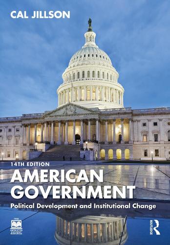 American Government: Political Development and Institutional Change. 14th edition