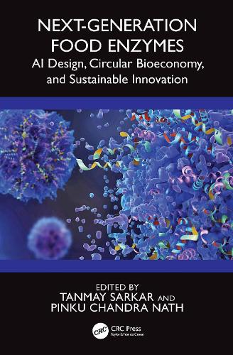 Next-Generation Food Enzymes: AI Design, Circular Bioeconomy, and Sustainable Innovation.