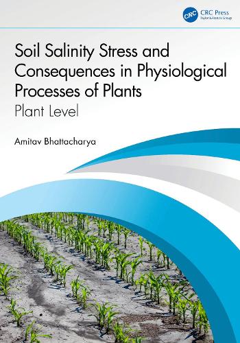 Soil Salinity Stress and Consequences in Physiological Processes of Plants: Plant Level.