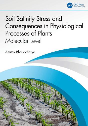 Soil Salinity Stress and Consequences in Physiological Processes of Plants: Molecular Level.