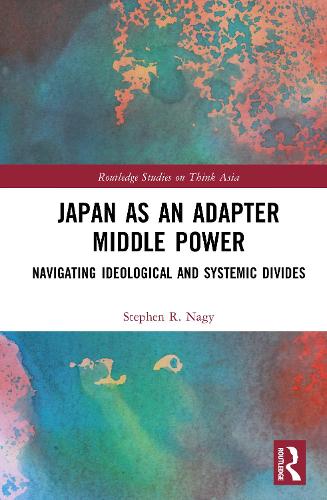Japan as an Adapter Middle Power: Navigating Ideological and Systemic Divides.