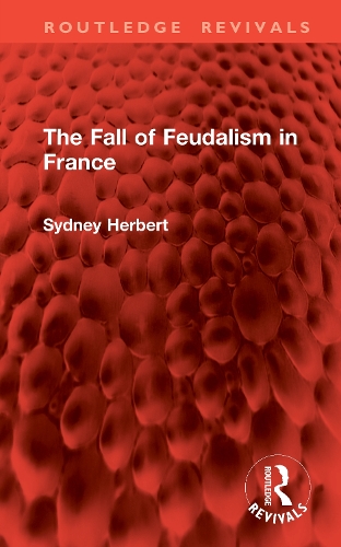 The Fall of Feudalism in France.
