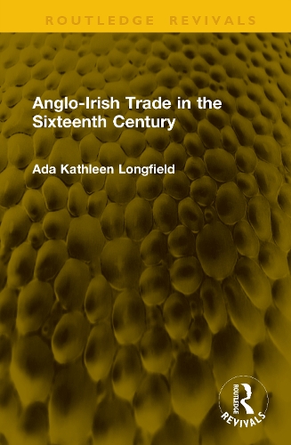 Anglo-Irish Trade in the Sixteenth Century.