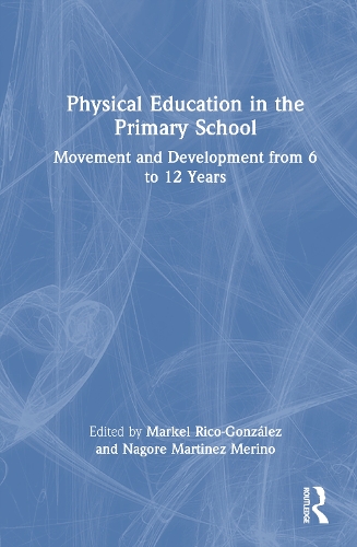 Physical Education in the Primary School: Movement and Development from 6 to 12 Years.