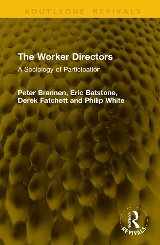 The Worker Directors: A Sociology of Participation.