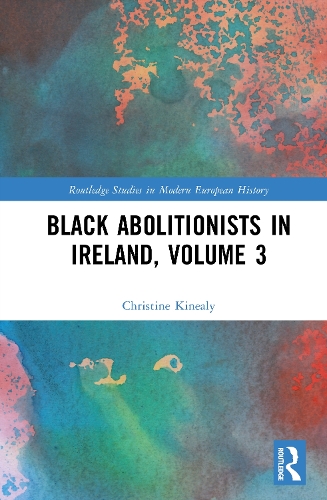 Black Abolitionists in Ireland. Volume 3.
