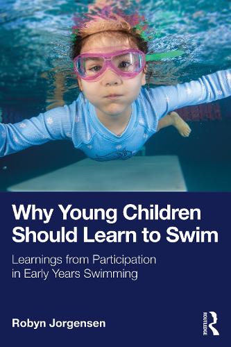 Why Young Children Should Learn to Swim: Learnings from Participation in Early Years Swimming.