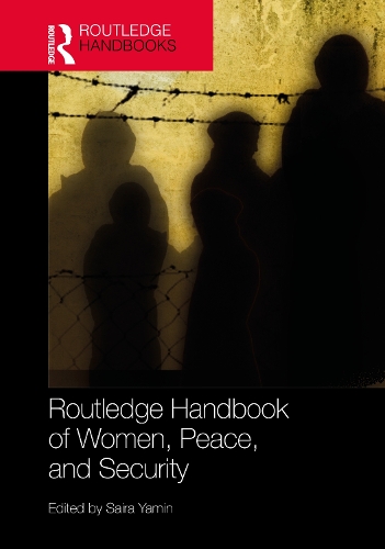 Routledge Handbook of Women, Peace, and Security.