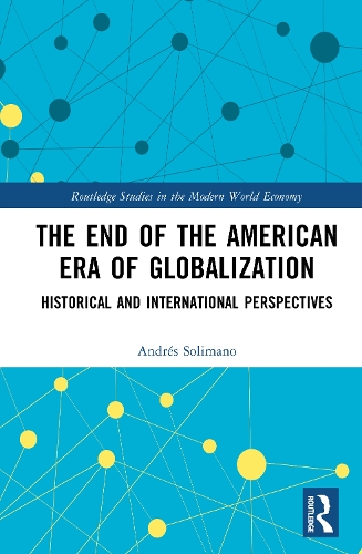 The End of the American Era of Globalization