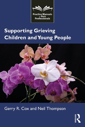 Supporting Grieving Children and Young People.