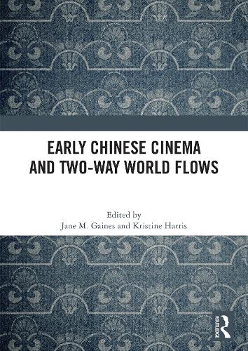 Early Chinese Cinema and Two-Way World Flows.