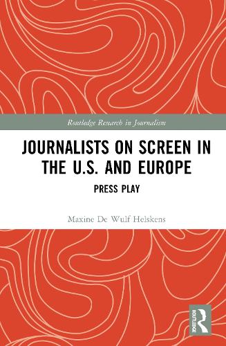 Journalists on Screen in the U.S. and Europe