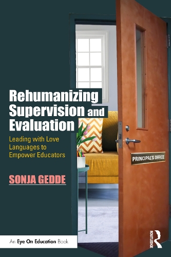 Rehumanizing Supervision and Evaluation: Leading with Love Languages to Empower Educators.
