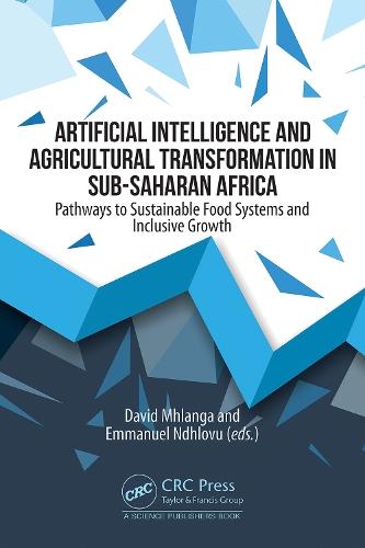 Artificial Intelligence and Agricultural Transformation in Sub-Saharan Africa: Pathways to Sustainable Food Systems and Inclusive Growth.