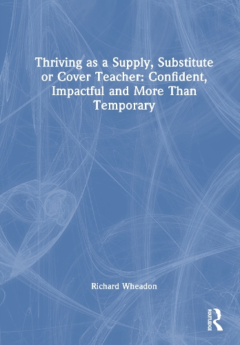 Thriving as a Supply, Substitute or Cover Teacher