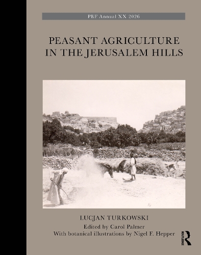 Peasant Agriculture in the Jerusalem Hills.