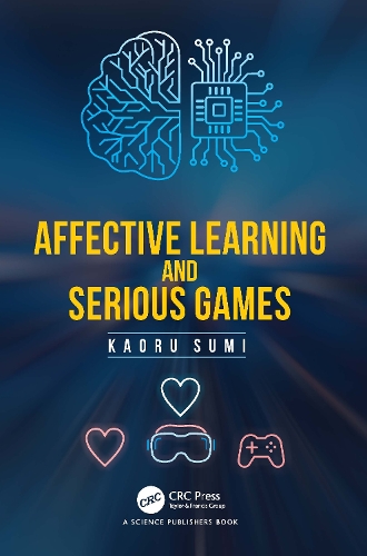 Affective Learning and Serious Games.